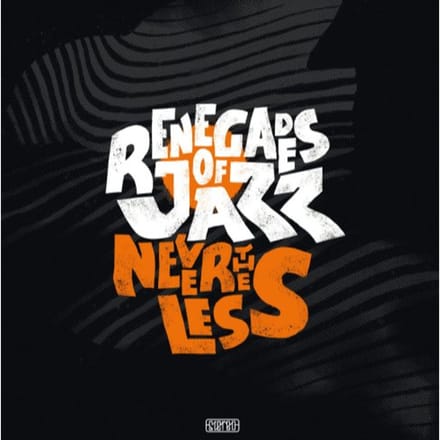 Nevertheless - Renegades Of Jazz