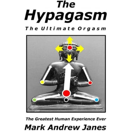 The Hypagasm - The Ultimate Orgasm - Mark Janes