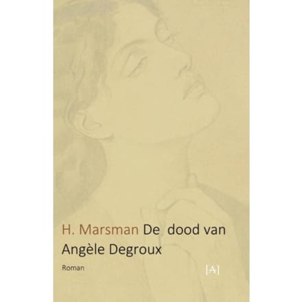 De Dood Van Angèle Degroux - H Marsman