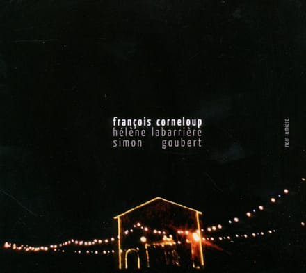 François Corneloup, Hélène Labarrière, Simon Goubert - Noir Lumière (CD)