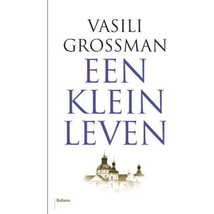 Een Klein Leven - Vasili Grossman