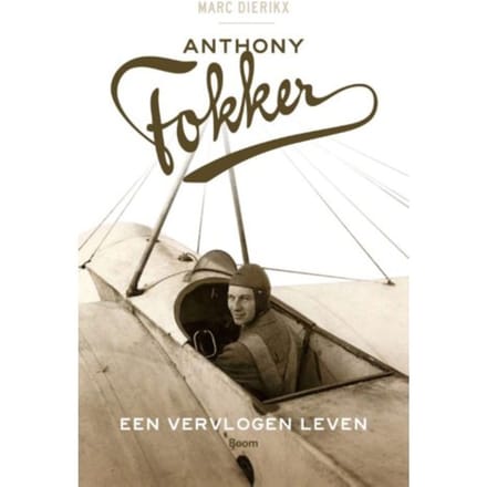 Anthony Fokker - Marc Dierikx