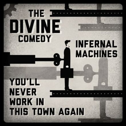 The Divine Comedy - Infernal Machines / You'll Never Work In This Town Again (7" Single)