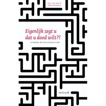 Eigenlijk Zegt U Dat U Dood Wilt?! - Paul van Hoek
