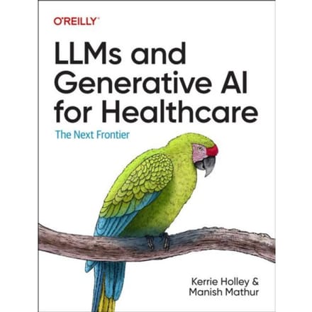 Llms And Generative Ai For Healthcare - Kerrie Holley