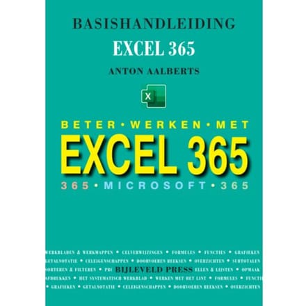 Basishandleiding Beter Werken Met Excel 365 - Anton Aalberts
