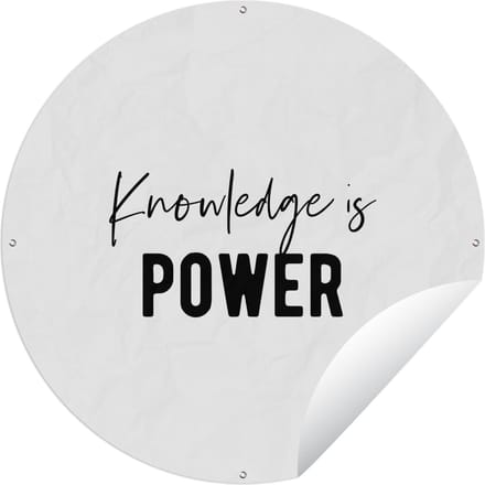 Tuincirkel Quote - Kennis - Power - 60x60 cm - Ronde Tuinposter - Buiten
