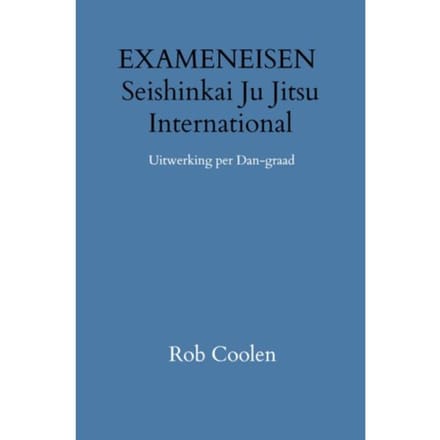 Exameneisen Seishinkai Ju Jitsu International - Rob Coolen