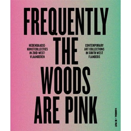 Frequently The Woods Are Pink - Patrick Ronse