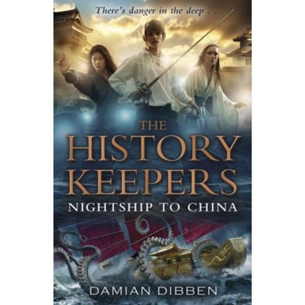 The History Keepers: Nightship To China - Damian Dibben