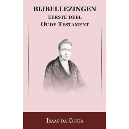 Oude Testament / Genesis Tot Esther - Bijbellezingen - Isaac da Costa