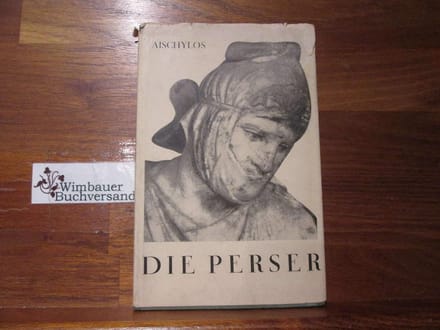 Die Perser - Grieks-Duitse Vertaling van het Oude Griekse Treurspel