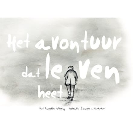 Het Avontuur Dat Leven Heet - Annechien Willering