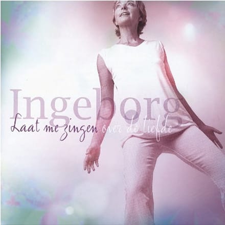 Ingeborg - Laat Me Zingen (Over De Liefde) (CD)