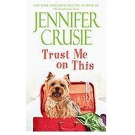 Trust Me On This - Jennifer Crusie