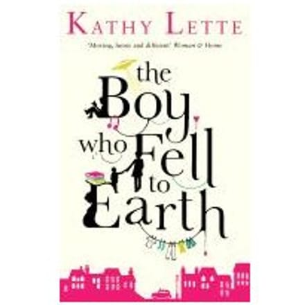 The Boy Who Fell To Earth - Kathy Lette