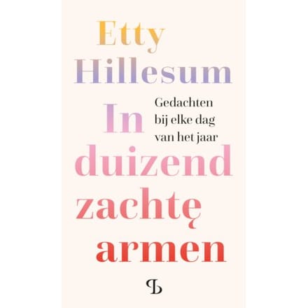 In Duizend Zachte Armen - Etty Hillesum