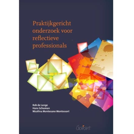 Praktijkgericht Onderzoek Voor Reflectieve Professionals - Rob de Lange
