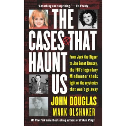 The Cases That Haunt Us - John E. Douglas