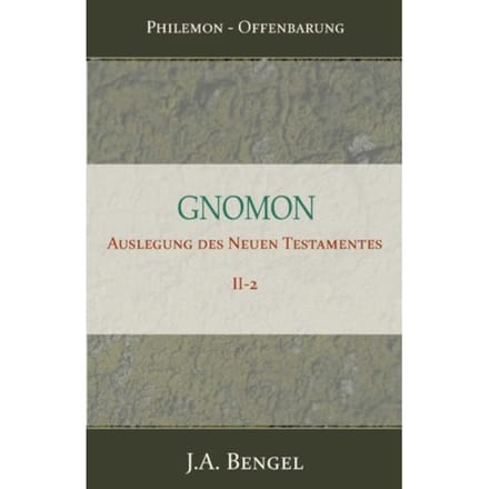 Gnomon - Auslegung Des Neuen Testamentes Ii-2 - J.A. Bengel