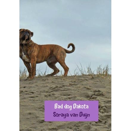 Bad Dog Dakota - Soraya Van Duijn
