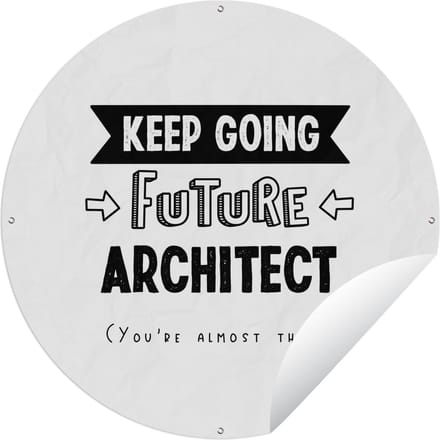 Tuincirkel Architect - Student - Quotes - Uni - 90x90 cm - Ronde Tuinposter - Buiten