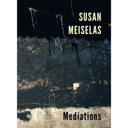 Susan Meiselas: Mediations - Susan Meiselas