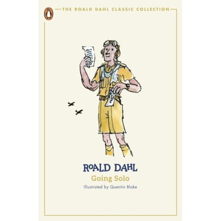Going Solo - The Roald Dahl Classic Collection - Roald Dahl