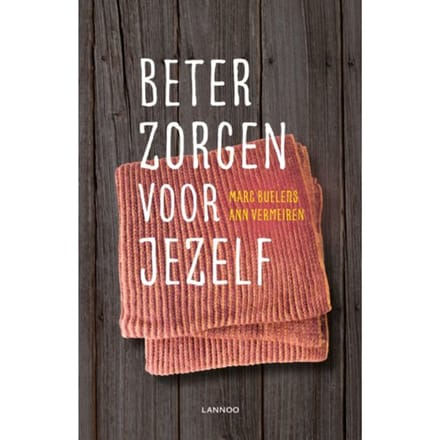 Beter Zorgen Voor Jezelf - Marc Buelens