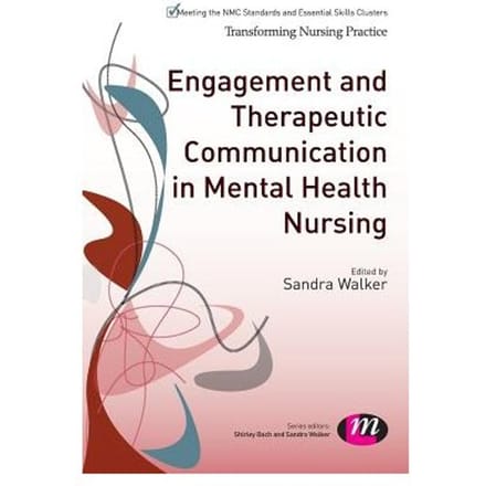 Engagement And Therapeutic Communication In Mental Health Nursing - Walker