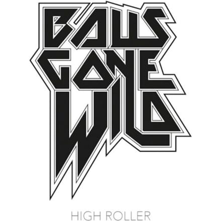 Balls Gone Wild - High Roller (CD)