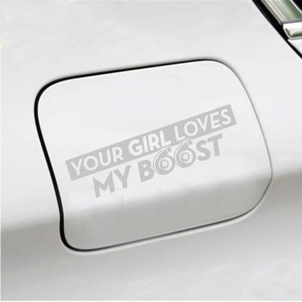 Bumpersticker - Your Girl Love My Boost - 7 X 18 - Licht Grijs