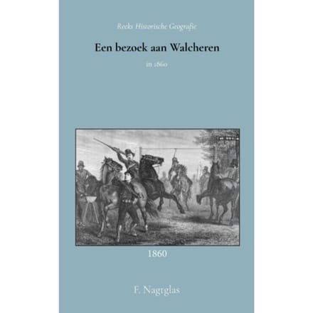 Een Bezoek Aan Walcheren - F. Nagtglas