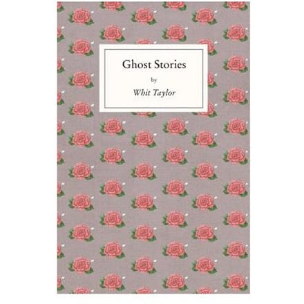Ghost Stories - Whit Taylor