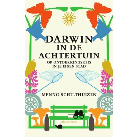 Darwin In De Achtertuin - Menno Schilthuizen