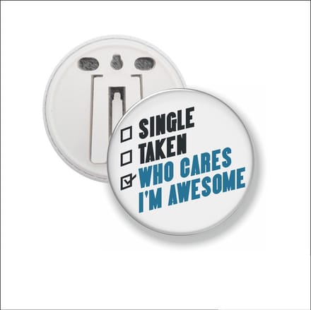 Button Met Clip 58 MM - Single Taken Who Cares Im Awesome