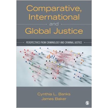Comparative, International, And Global Justice: Perspectives From Criminology And Criminal Justice - Banks