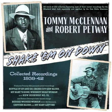 Mcclennan, Tommy & Robert Petway - Shake 'Em On Down - Collected Recordings 1939-42 (CD)