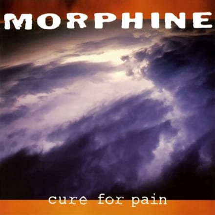 Cure For Pain - Morphine