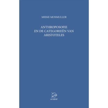 Anthroposofie En De Categorieen Van Aristoteles - Mieke Mosmuller
