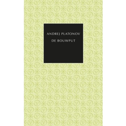De Bouwput - De Kleine Russische Bibliotheek - Andrej Platonov