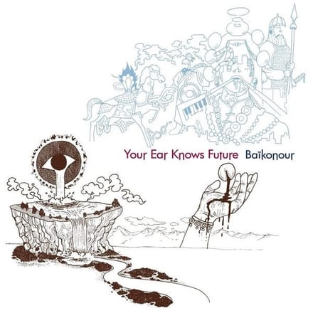 Baikonour - Your Ear Knows Future (CD)