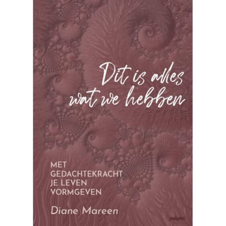 Dit Is Alles Wat We Hebben - Diane Mareen