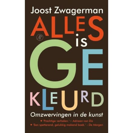 Alles Is Gekleurd - Joost Zwagerman