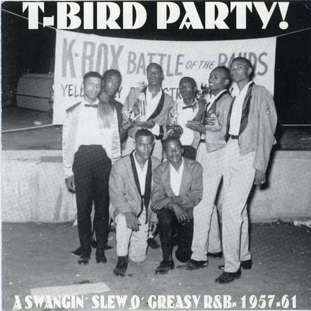 Various Artists - T-Bird Party! - A Swangin' Slew O' Greasy R&B - 1957-61 (CD)