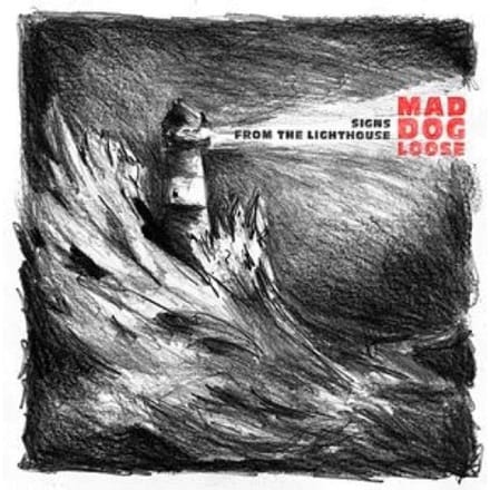 Mad Dog Loose - Signs From The Lighthouse (CD)