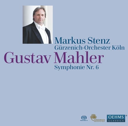 Gürzenich-Orcheste Köln, Markus Stenz - Mahler: Symphony No.6 (2 SACD)