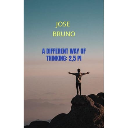 A Different Way Of Thinking: 2,5 Pi - Jose Bruno