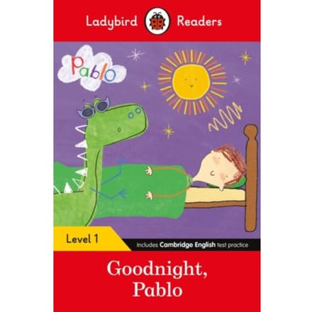 Ladybird Readers Level 1 - Pablo - Goodnight Pablo (Elt Graded Reader) - Ladybird Readers - Ladybird
