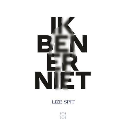 Ik Ben Er Niet - Lize Spit